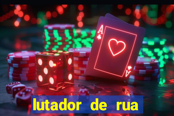 lutador de rua filme completo dublado mega filmes